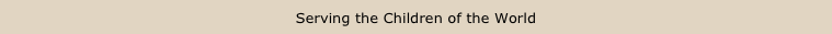 Serving the Children of the World